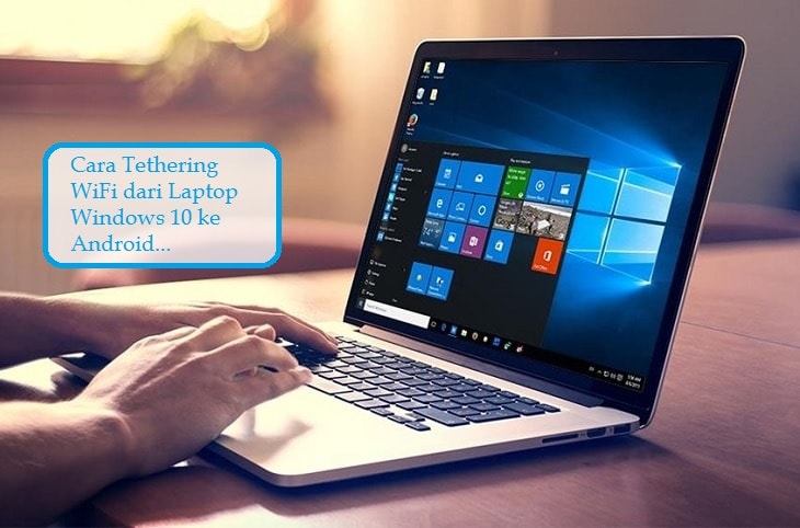 Cara Tethering WiFi dari Laptop Windows 10 ke Android