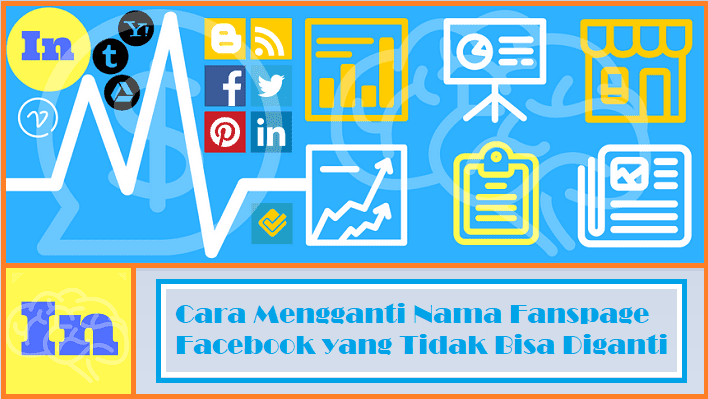 Cara Mengganti Nama Fanspage Facebook yang Tidak Bisa Diganti