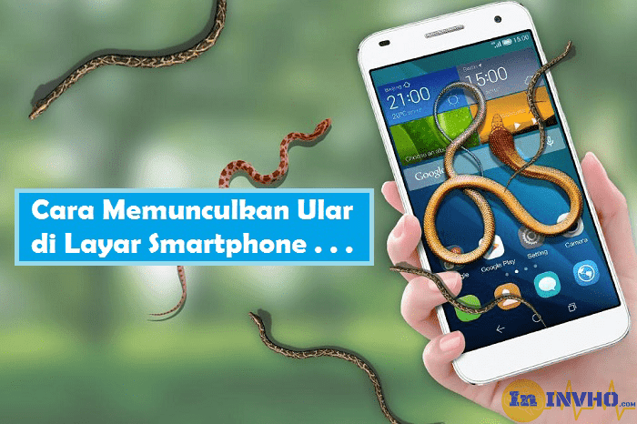 Cara Memunculkan Ular di Layar Smartphone