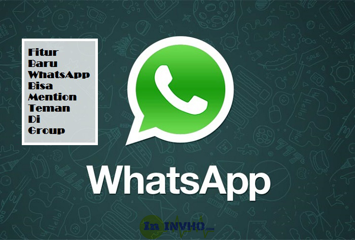 Fitur Baru WhatsApp Bisa Mention Teman Di Group